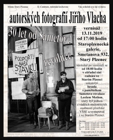 Výstava autorských fotografií Jiřího Vlacha ke 30. výročí Sametové revoluce